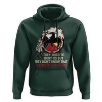 Native American Hoodie They Tried To Bury Us But They Didn't Know That Medicine Wheel - Wonder Print Shop