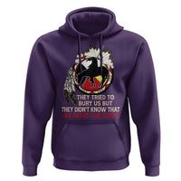 Native American Hoodie They Tried To Bury Us But They Didn't Know That Medicine Wheel - Wonder Print Shop