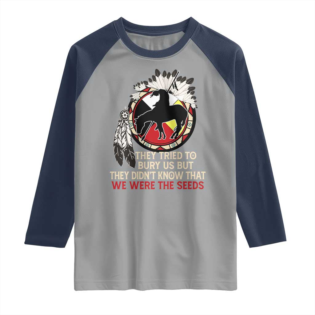 Native American Raglan Shirt They Tried To Bury Us But They Didn't Know That Medicine Wheel - Wonder Print Shop