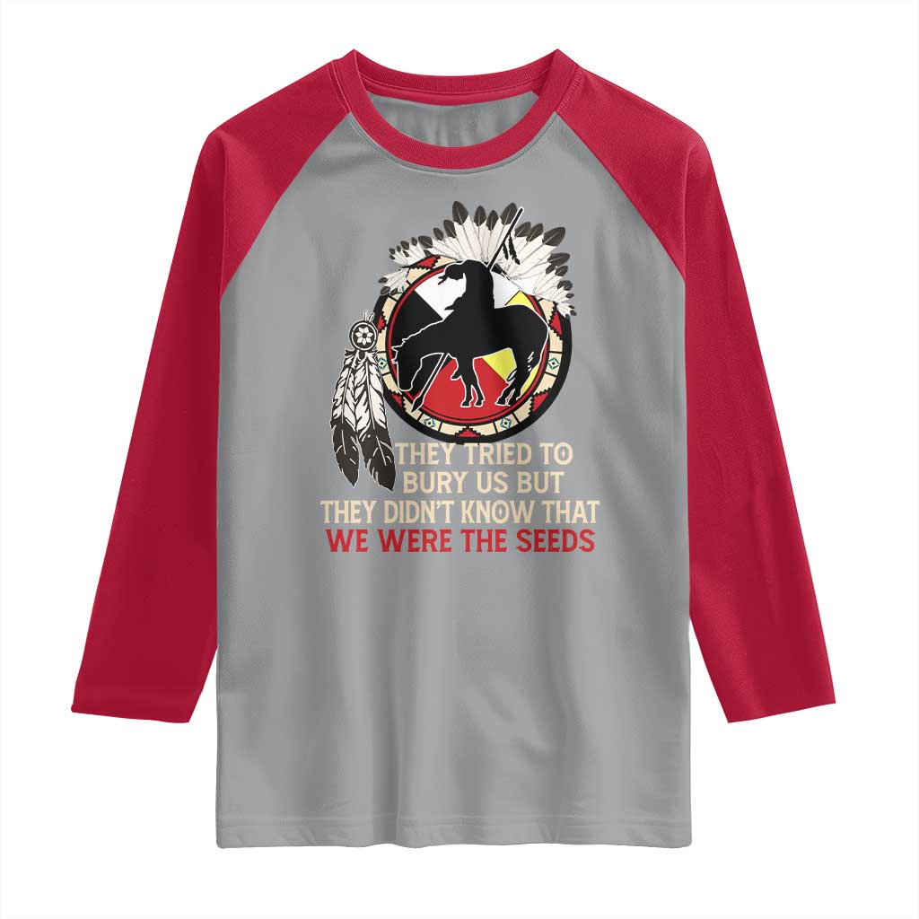 Native American Raglan Shirt They Tried To Bury Us But They Didn't Know That Medicine Wheel - Wonder Print Shop