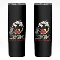 Native American Skinny Tumbler They Tried To Bury Us But They Didn't Know That Medicine Wheel - Wonder Print Shop