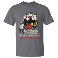 Native American T Shirt They Tried To Bury Us But They Didn't Know That Medicine Wheel - Wonder Print Shop