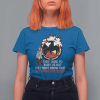 Native American T Shirt For Women They Tried To Bury Us But They Didn't Know That Medicine Wheel - Wonder Print Shop