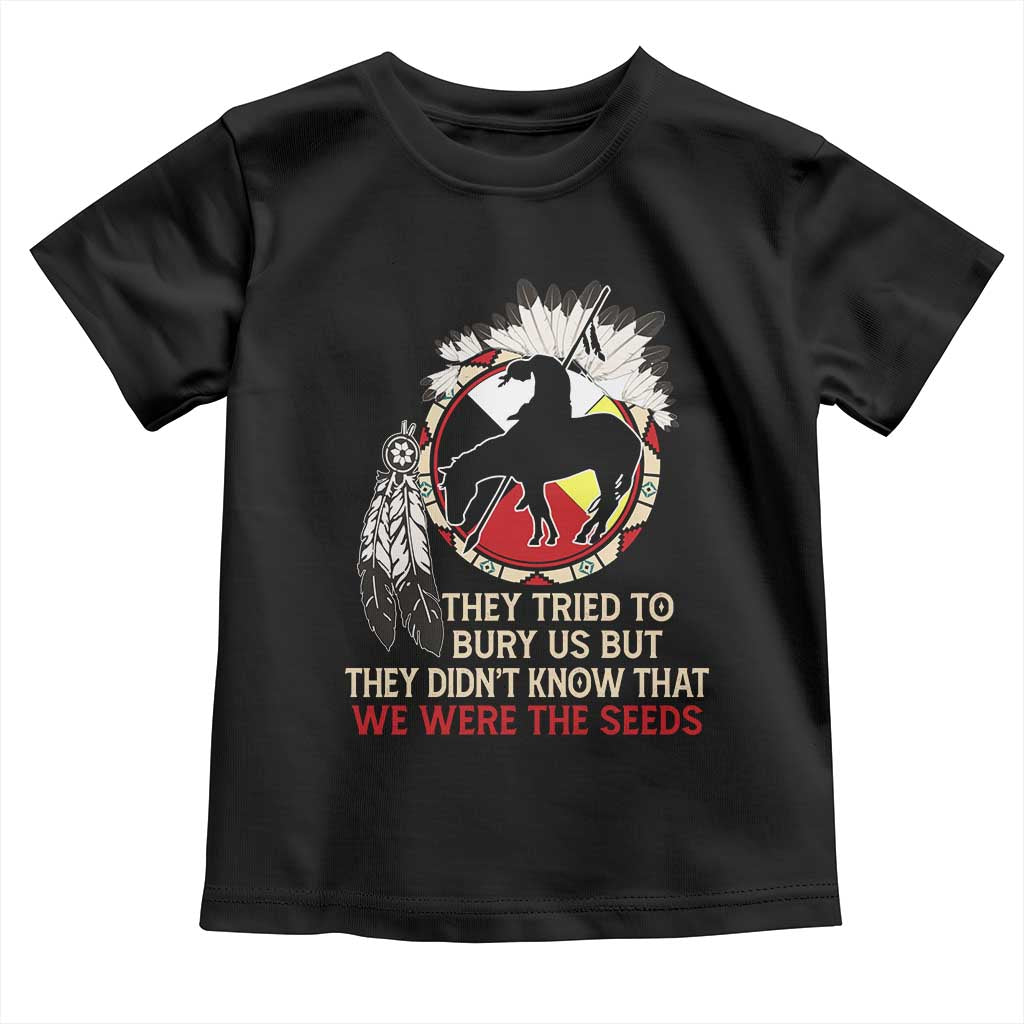Native American Toddler T Shirt They Tried To Bury Us But They Didn't Know That Medicine Wheel - Wonder Print Shop
