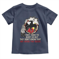 Native American Toddler T Shirt They Tried To Bury Us But They Didn't Know That Medicine Wheel - Wonder Print Shop
