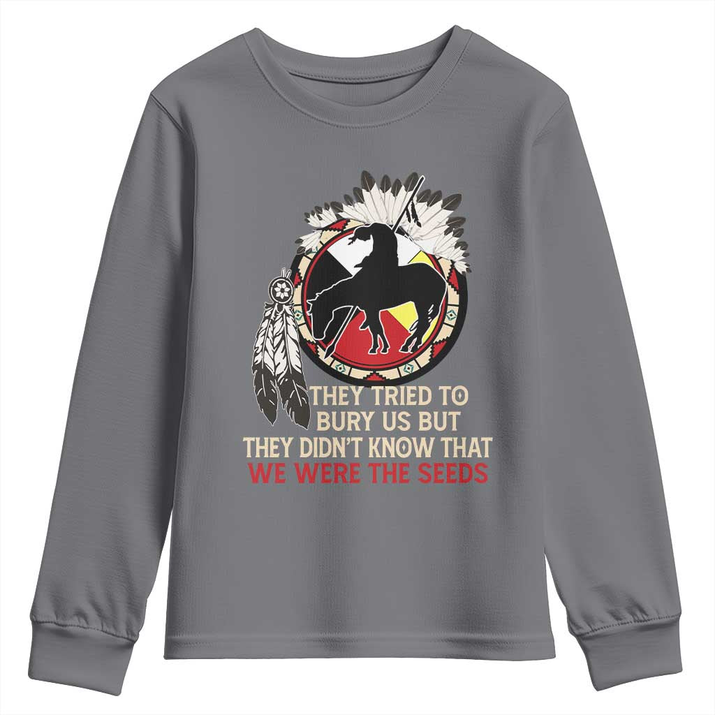 Native American Youth Sweatshirt They Tried To Bury Us But They Didn't Know That Medicine Wheel - Wonder Print Shop