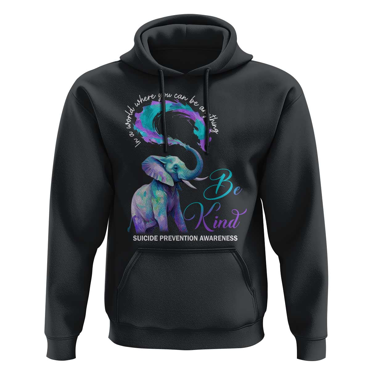 Suicide Prevention Awareness Hoodie In A World Where You Can Be Anything Be Kind Elephant - Wonder Print Shop
