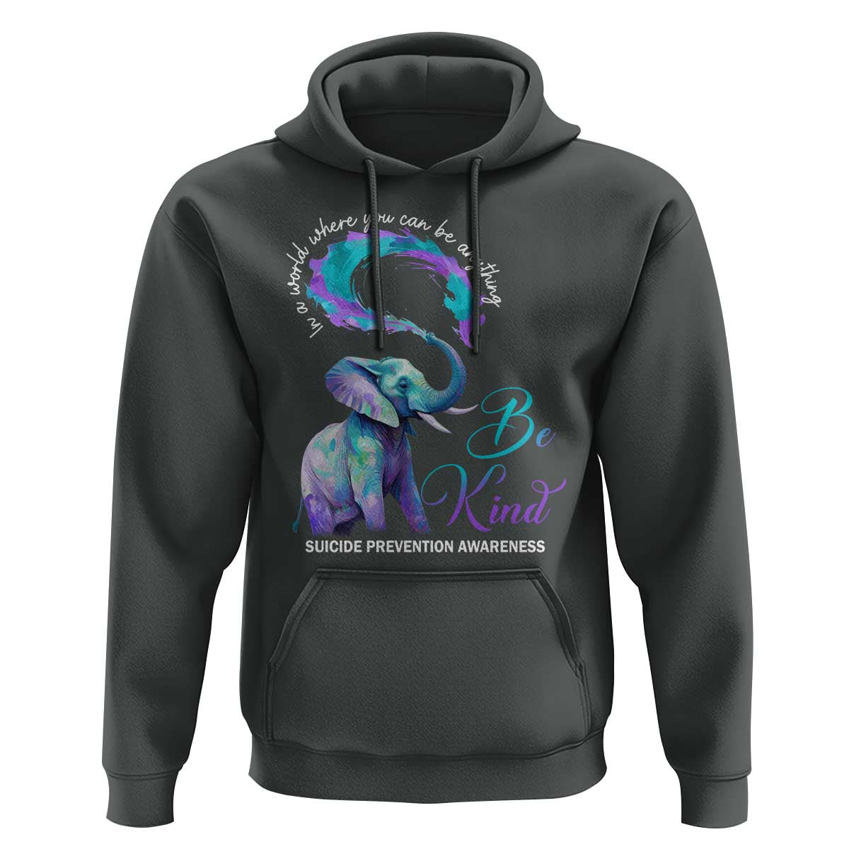 Suicide Prevention Awareness Hoodie In A World Where You Can Be Anything Be Kind Elephant - Wonder Print Shop