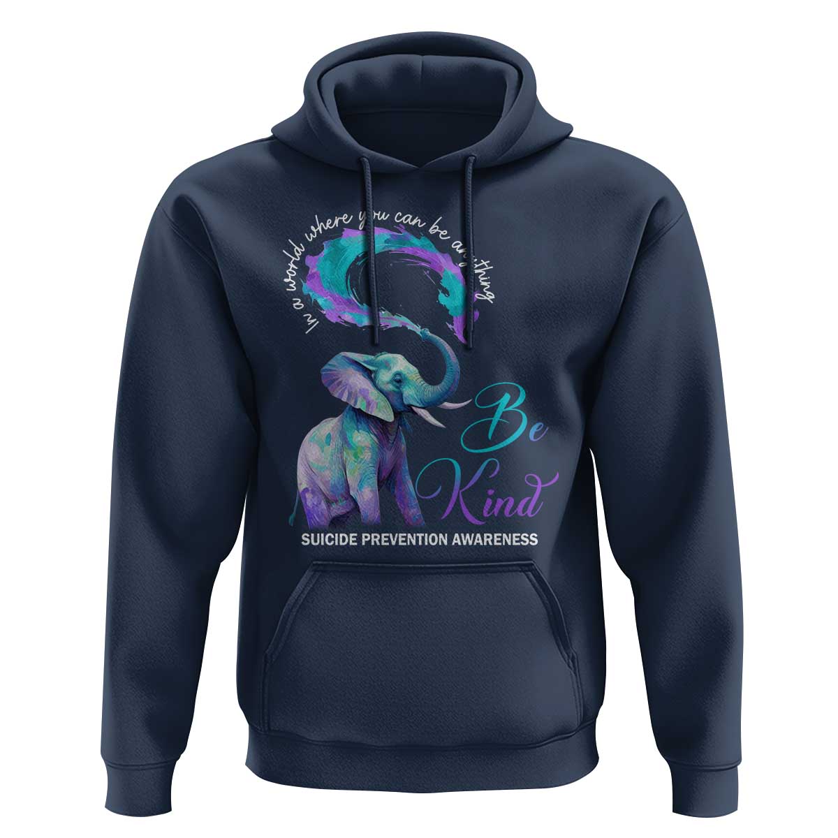 Suicide Prevention Awareness Hoodie In A World Where You Can Be Anything Be Kind Elephant - Wonder Print Shop