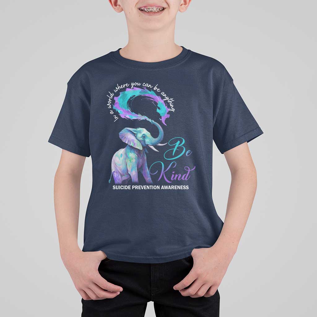 Suicide Prevention Awareness T Shirt For Kid In A World Where You Can Be Anything Be Kind Elephant - Wonder Print Shop