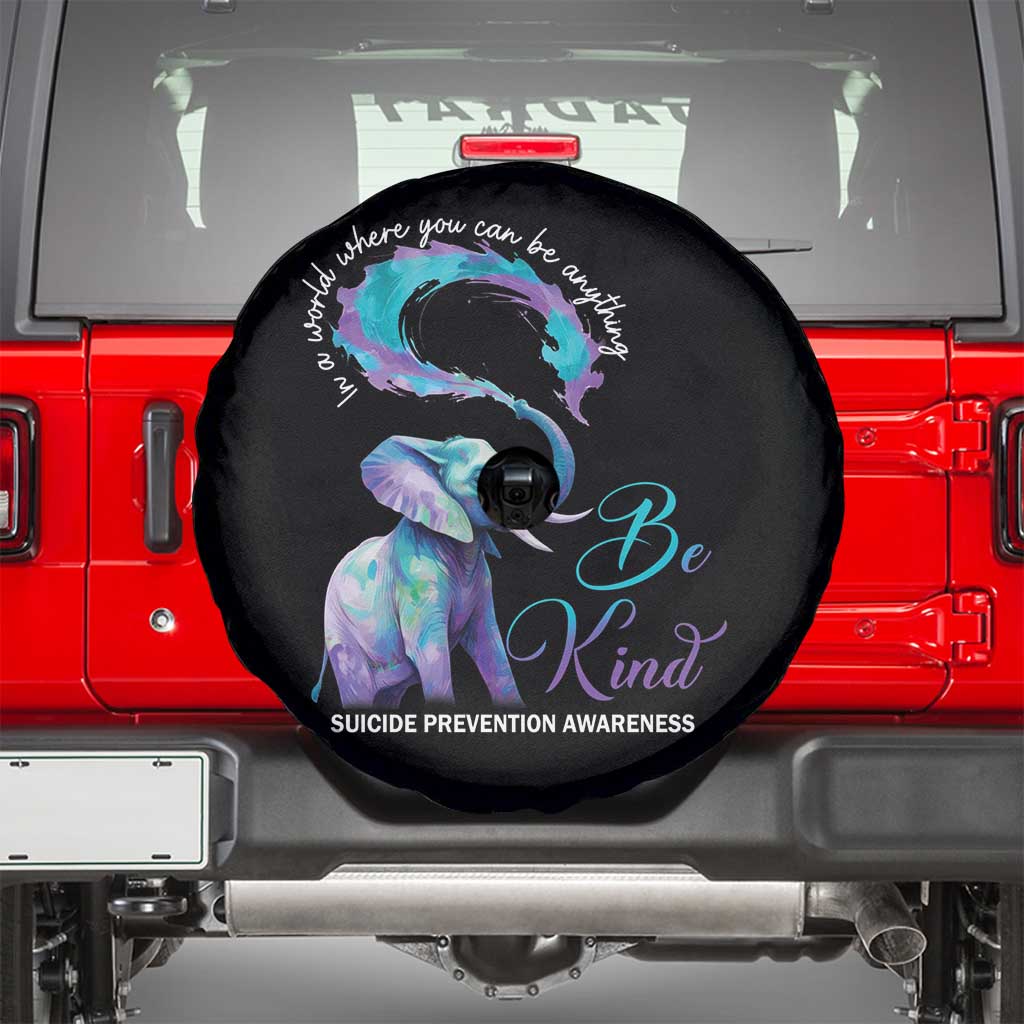 Suicide Prevention Awareness Spare Tire Cover In A World Where You Can Be Anything Be Kind Elephant