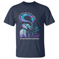 Suicide Prevention Awareness T Shirt In A World Where You Can Be Anything Be Kind Elephant - Wonder Print Shop
