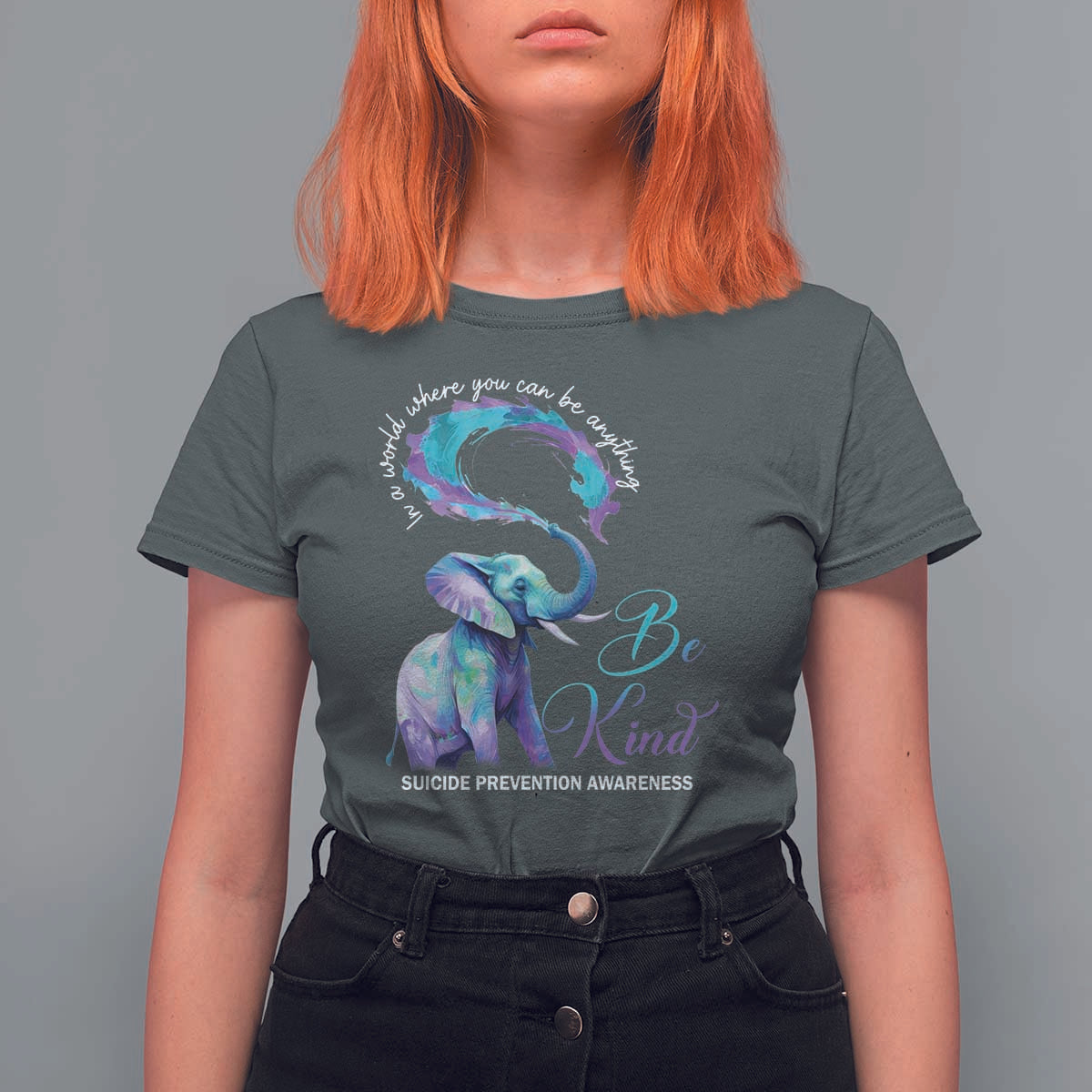 Suicide Prevention Awareness T Shirt For Women In A World Where You Can Be Anything Be Kind Elephant - Wonder Print Shop