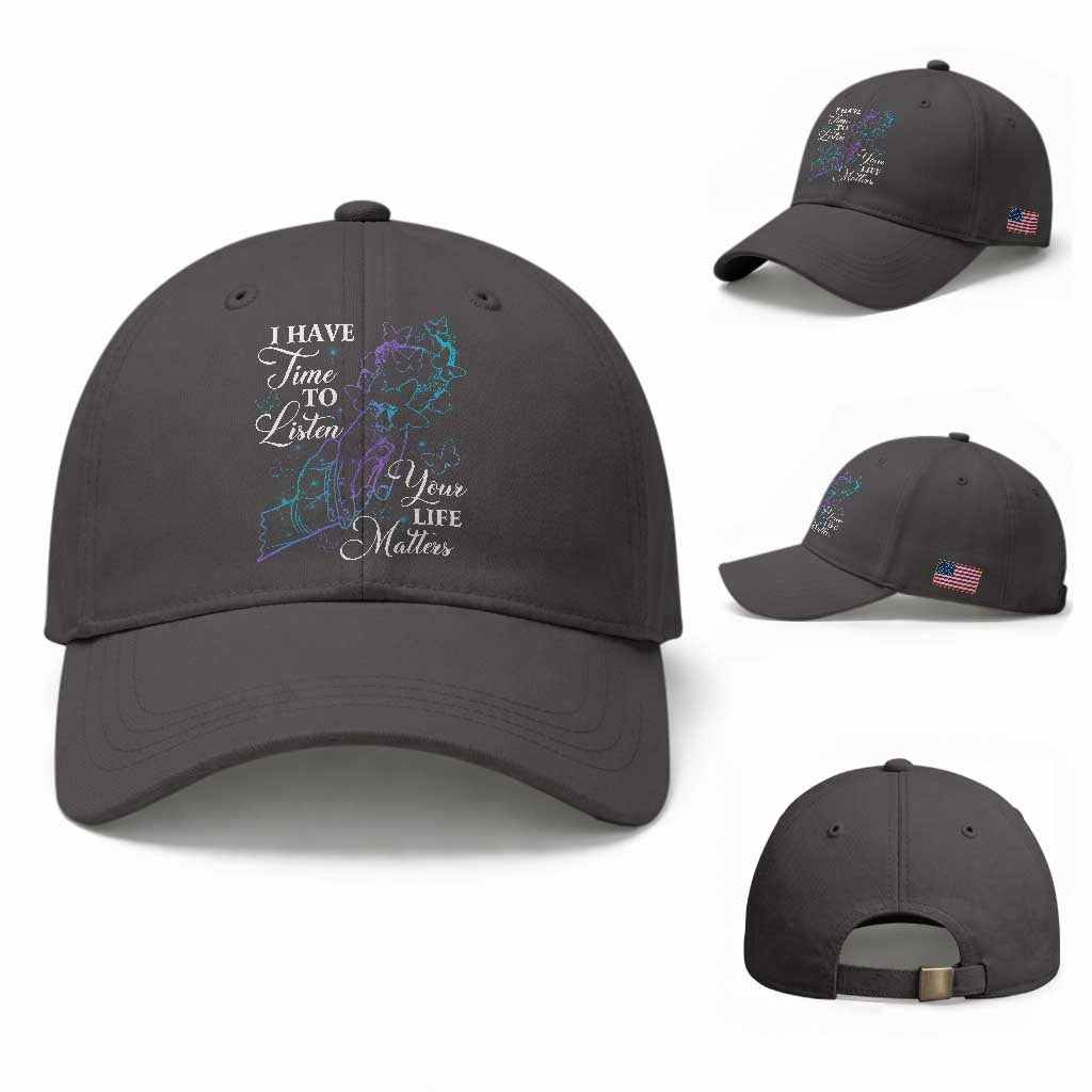 Suicide Prevention Awareness Baseball Cap I Have Time To Listen Your Life Matters Butterfly Holding Hand