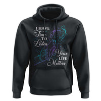 Suicide Prevention Awareness Hoodie I Have Time To Listen Your Life Matters Butterfly Holding Hand - Wonder Print Shop