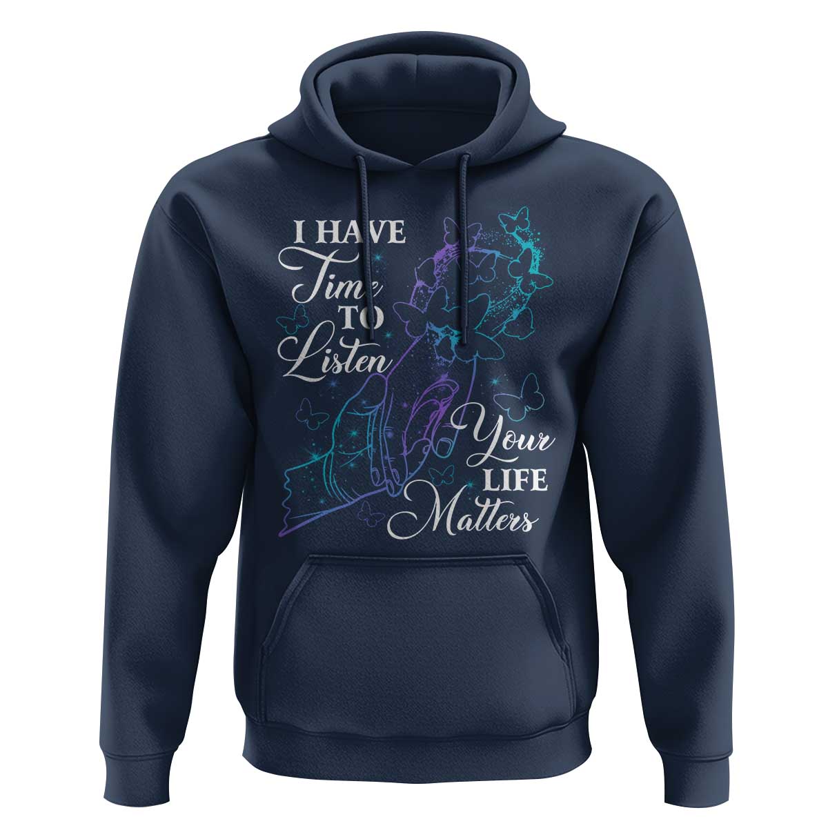 Suicide Prevention Awareness Hoodie I Have Time To Listen Your Life Matters Butterfly Holding Hand - Wonder Print Shop