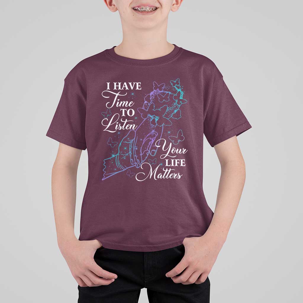 Suicide Prevention Awareness T Shirt For Kid I Have Time To Listen Your Life Matters Butterfly Holding Hand - Wonder Print Shop