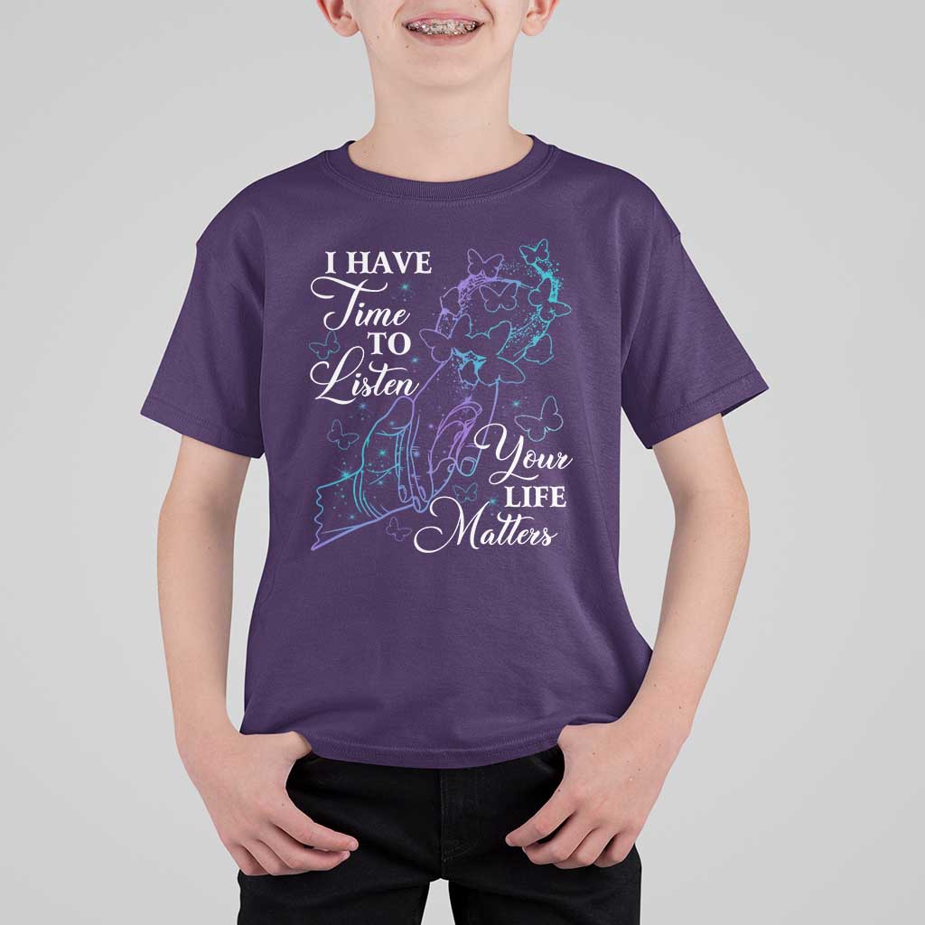 Suicide Prevention Awareness T Shirt For Kid I Have Time To Listen Your Life Matters Butterfly Holding Hand - Wonder Print Shop
