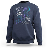 Suicide Prevention Awareness Sweatshirt I Have Time To Listen Your Life Matters Butterfly Holding Hand - Wonder Print Shop
