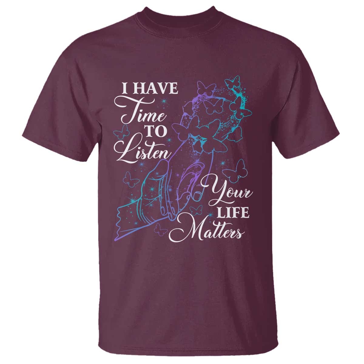 Suicide Prevention Awareness T Shirt I Have Time To Listen Your Life Matters Butterfly Holding Hand - Wonder Print Shop