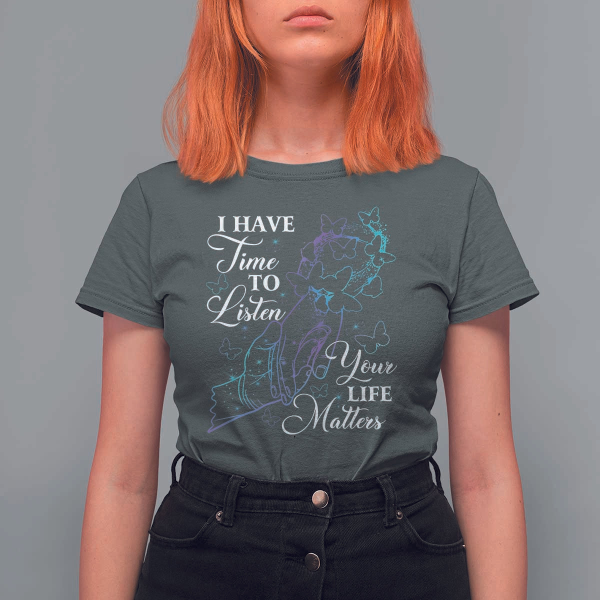 Suicide Prevention Awareness T Shirt For Women I Have Time To Listen Your Life Matters Butterfly Holding Hand - Wonder Print Shop