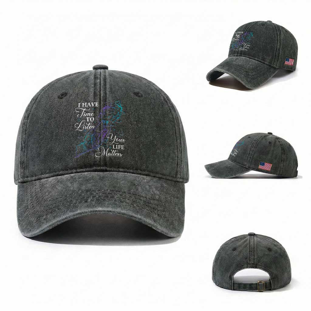 Suicide Prevention Awareness Washed Cotton Baseball Cap I Have Time To Listen Your Life Matters Butterfly Holding Hand