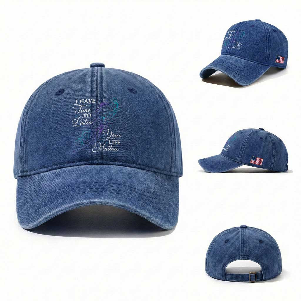 Suicide Prevention Awareness Washed Cotton Baseball Cap I Have Time To Listen Your Life Matters Butterfly Holding Hand