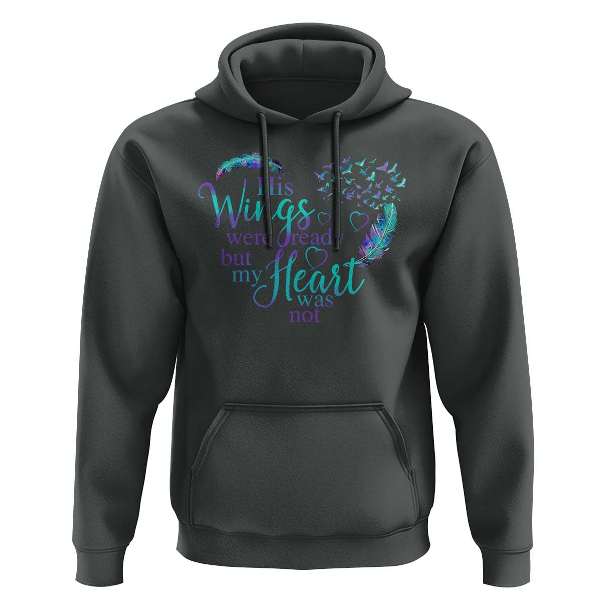 Suicide Prevention Awareness Hoodie His Wings Were Ready But My Heart Was Not Feathers - Wonder Print Shop
