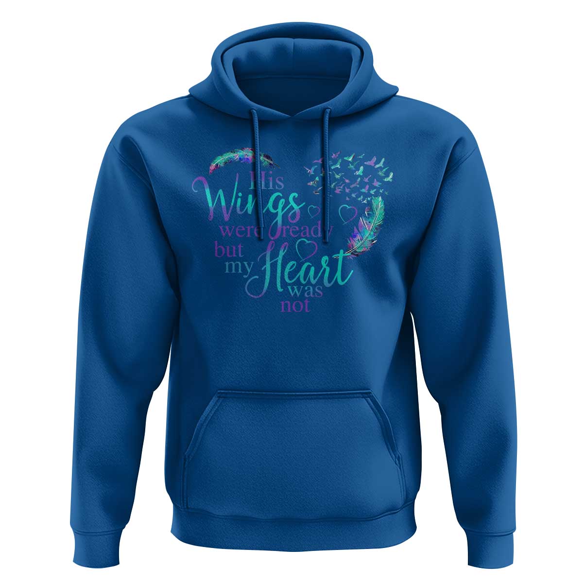 Suicide Prevention Awareness Hoodie His Wings Were Ready But My Heart Was Not Feathers - Wonder Print Shop