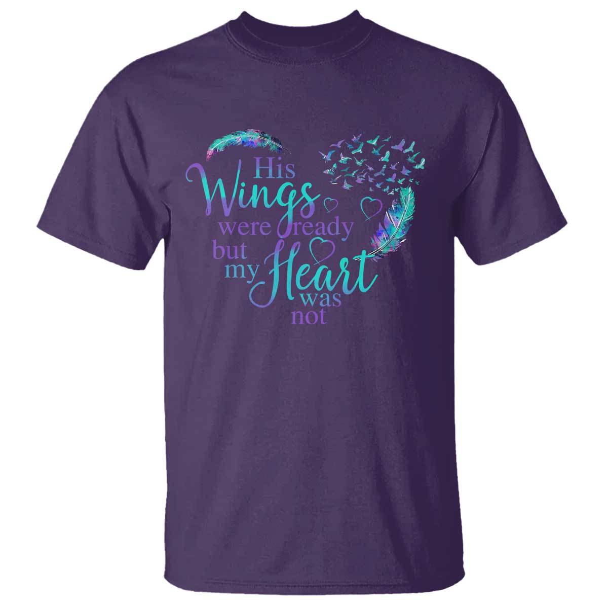 Suicide Prevention Awareness T Shirt His Wings Were Ready But My Heart Was Not Feathers - Wonder Print Shop