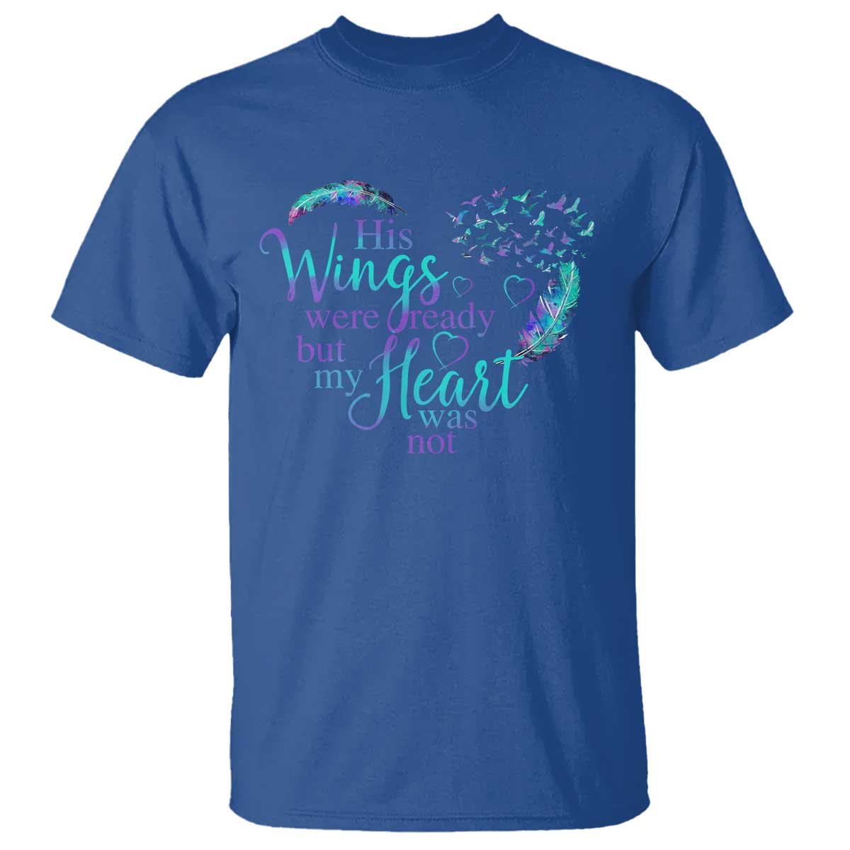 Suicide Prevention Awareness T Shirt His Wings Were Ready But My Heart Was Not Feathers - Wonder Print Shop