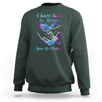 Suicide Prevention Awareness Sweatshirt I Have Time To Listen Your Life Matters Heart Holding Hand - Wonder Print Shop