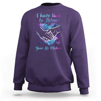 Suicide Prevention Awareness Sweatshirt I Have Time To Listen Your Life Matters Heart Holding Hand - Wonder Print Shop