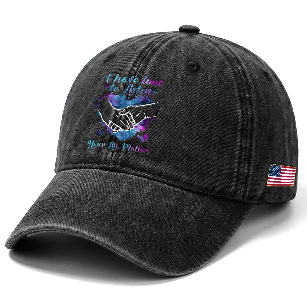 Suicide Prevention Awareness Washed Cotton Baseball Cap I Have Time To Listen Your Life Matters Heart Holding Hand
