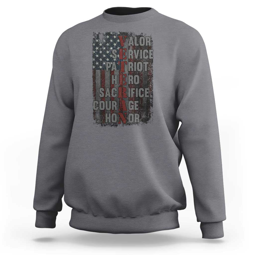 Veterans Valor Service Patriot Hero Sacrifice Courage Honor Sweatshirt American Flag - Wonder Print Shop