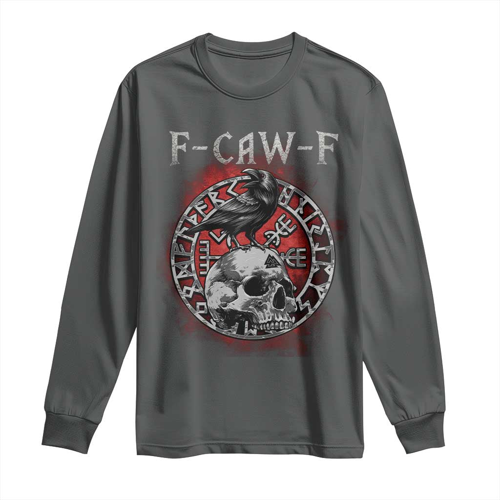 Funny F Caw F Viking Crow Long Sleeve Shirt Vegvisir Black Bird Gothic Skull Adult Humor - Wonder Print Shop