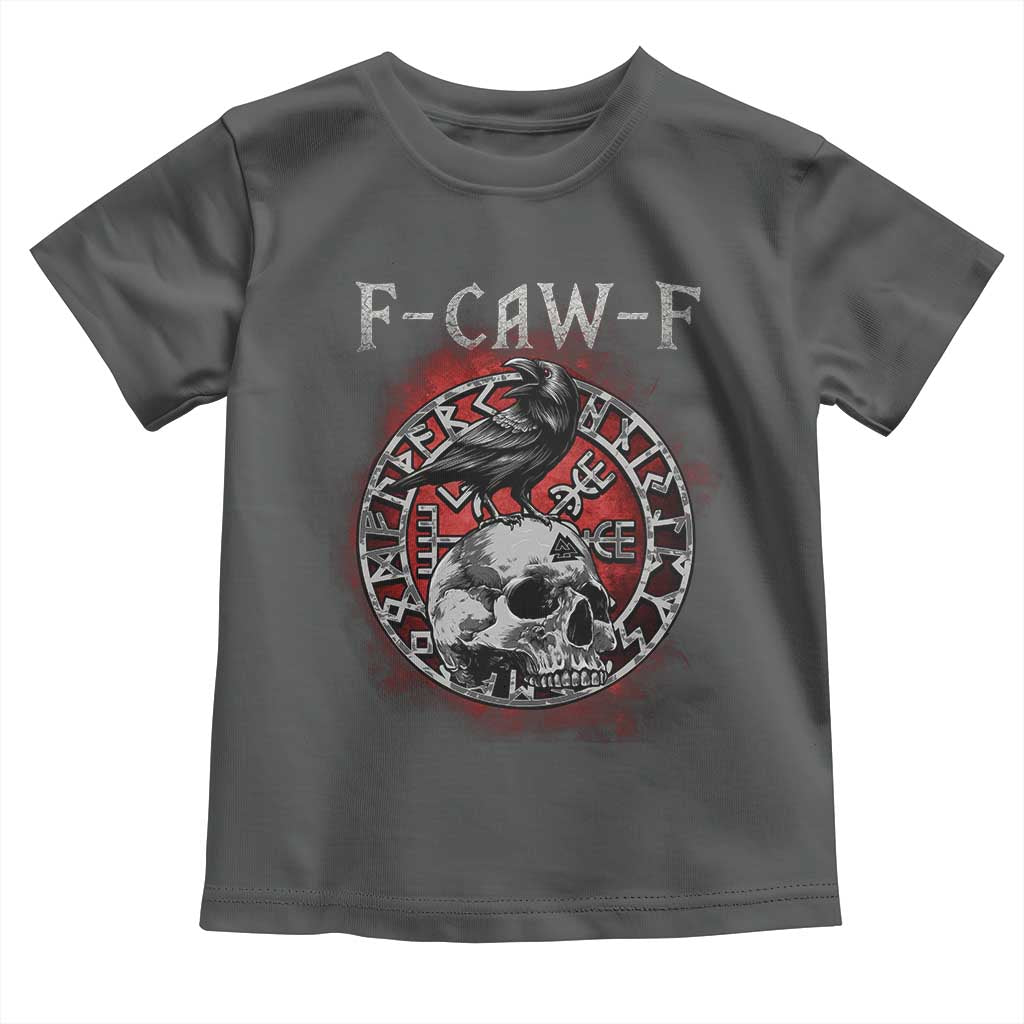 Funny F Caw F Viking Crow Toddler T Shirt Vegvisir Black Bird Gothic Skull Adult Humor - Wonder Print Shop