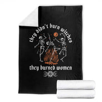 They Didnt Burn Witches They Burned Women Throw Blanket Feminist Witch Halloween - Wonder Print Shop