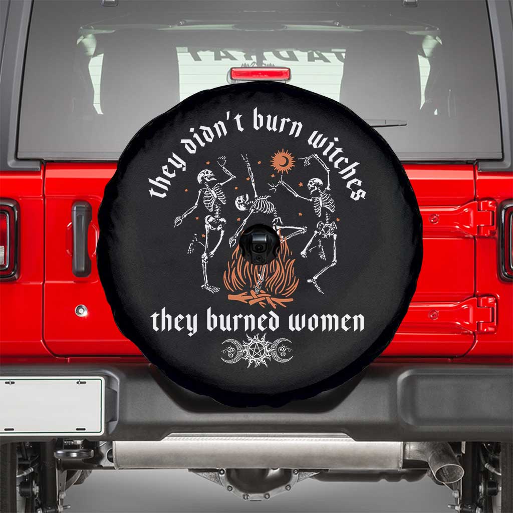 They Didnt Burn Witches They Burned Women Spare Tire Cover Feminist Witch Halloween - Wonder Print Shop