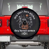 They Didnt Burn Witches They Burned Women Spare Tire Cover Feminist Witch Halloween - Wonder Print Shop