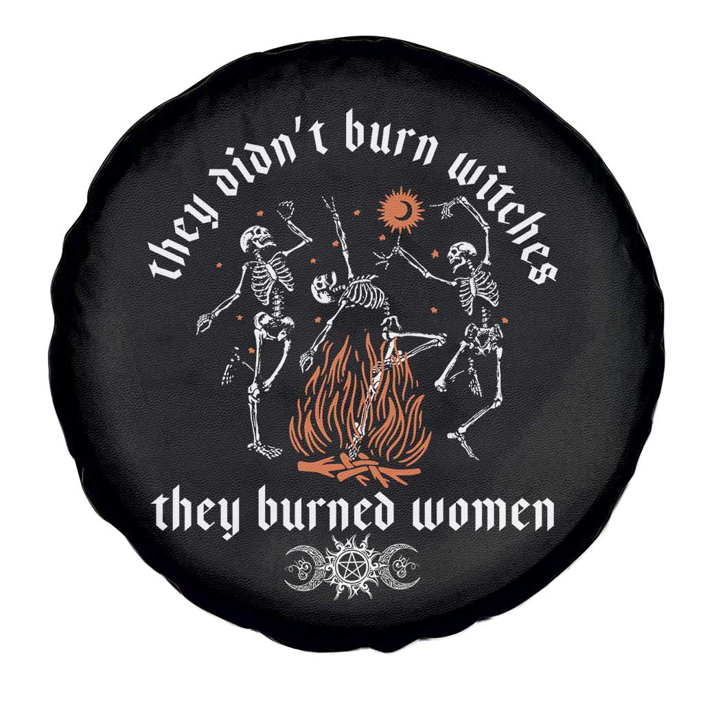 They Didnt Burn Witches They Burned Women Spare Tire Cover Feminist Witch Halloween - Wonder Print Shop