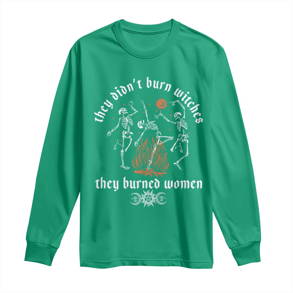 They Didnt Burn Witches They Burned Women Long Sleeve Shirt Feminist Witch Halloween - Wonder Print Shop
