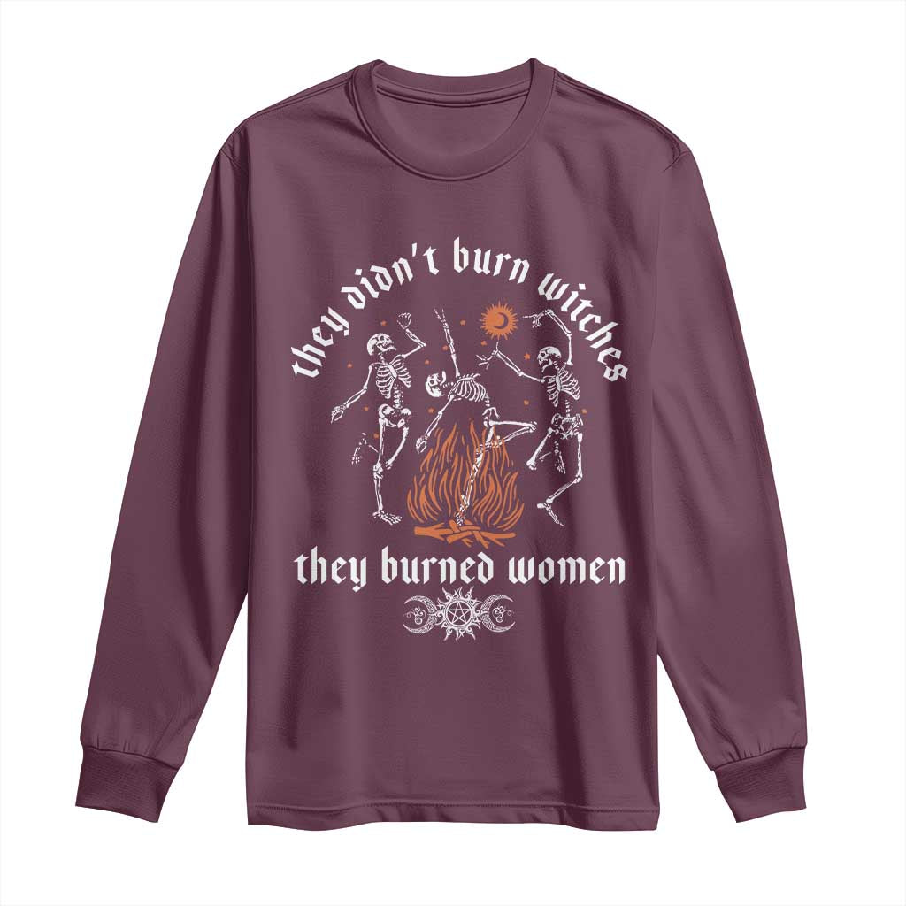 They Didnt Burn Witches They Burned Women Long Sleeve Shirt Feminist Witch Halloween - Wonder Print Shop