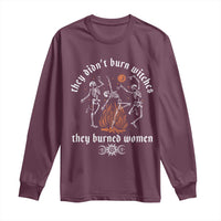 They Didnt Burn Witches They Burned Women Long Sleeve Shirt Feminist Witch Halloween - Wonder Print Shop
