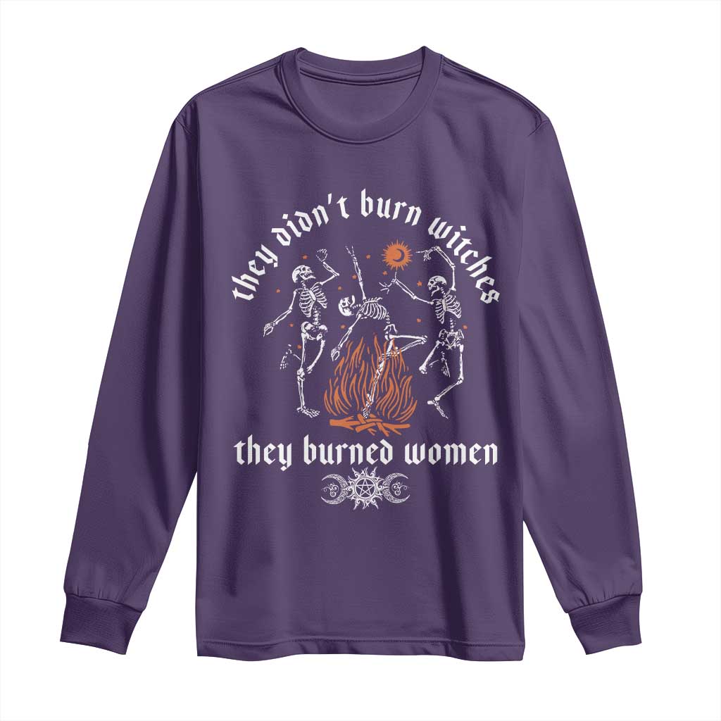 They Didnt Burn Witches They Burned Women Long Sleeve Shirt Feminist Witch Halloween - Wonder Print Shop