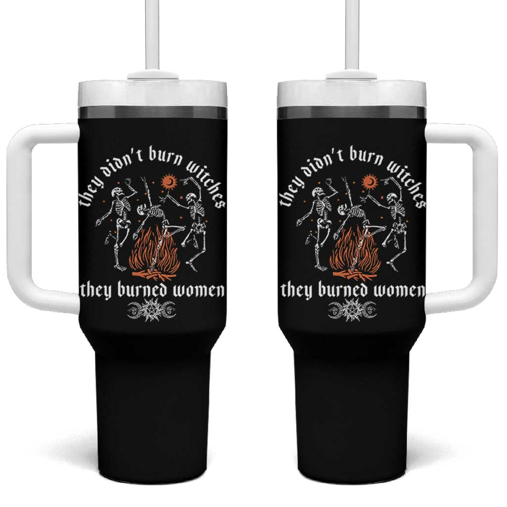 They Didnt Burn Witches They Burned Women Tumbler With Handle Feminist Witch Halloween - Wonder Print Shop