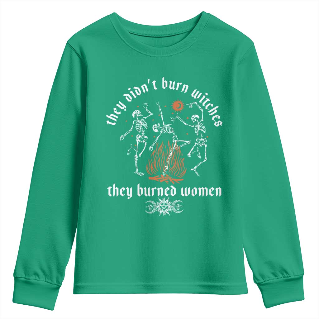 They Didnt Burn Witches They Burned Women Youth Sweatshirt Feminist Witch Halloween - Wonder Print Shop