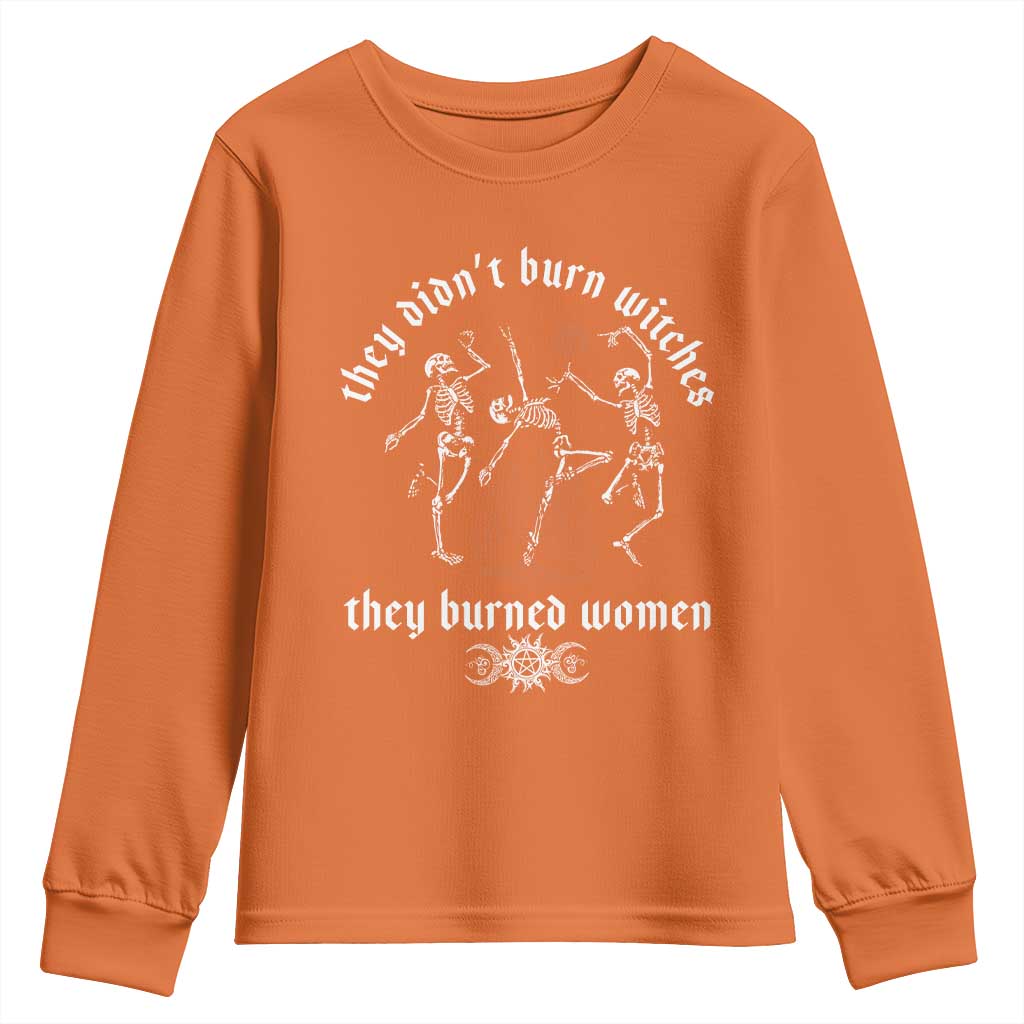 They Didnt Burn Witches They Burned Women Youth Sweatshirt Feminist Witch Halloween - Wonder Print Shop