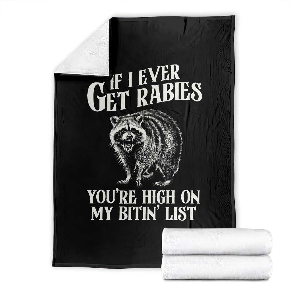 Funny If I Ever Get Rabies You're High On My Bitin' List Racoon Throw Blanket - Wonder Print Shop