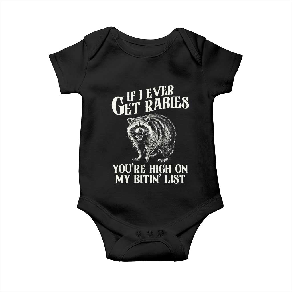 Funny If I Ever Get Rabies You're High On My Bitin' List Racoon Baby Onesie - Wonder Print Shop